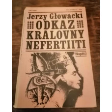 Jerzy Glowacki - Odkaz královny Nefertiti